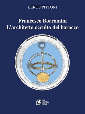cover image of Francesco Borromini. L'architetto occulto del barocco
